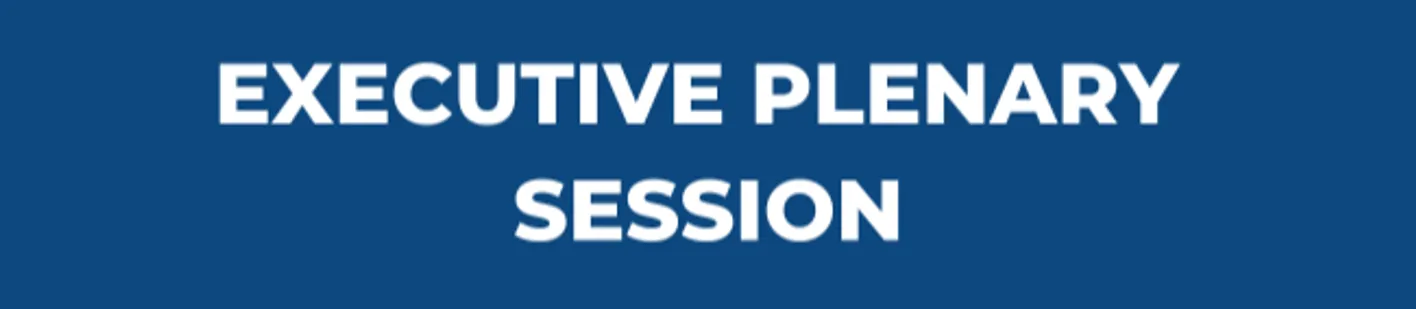 EXECUTIVE PLENARY SESSION