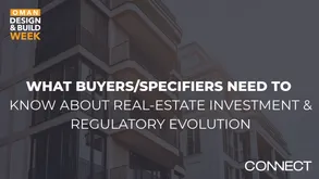 What buyers/specifiers need to know about Real-estate investment & regulatory evolution What buyers/specifiers need to know about Real-estate investment & regulatory evolution