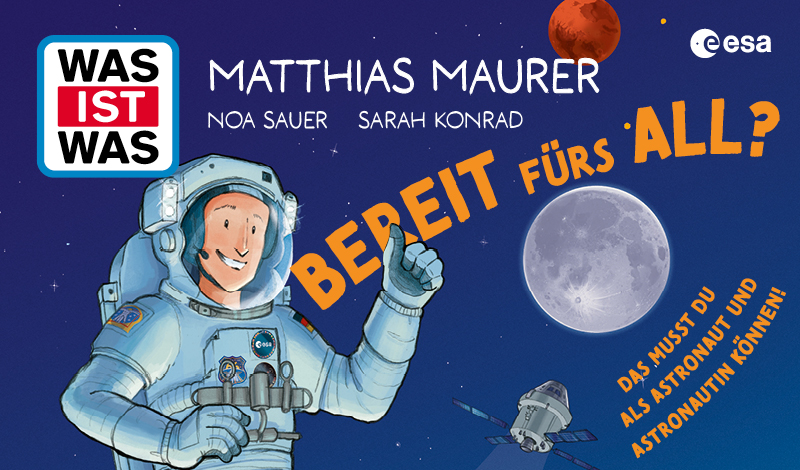 WAS IST WAS Bereit fürs All? Live-Weltraum-Training mit Astronaut Matthias Maurer