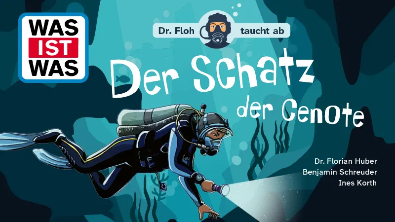 WAS IST WAS Dr. Floh taucht ab. Der Schatz der Cenote