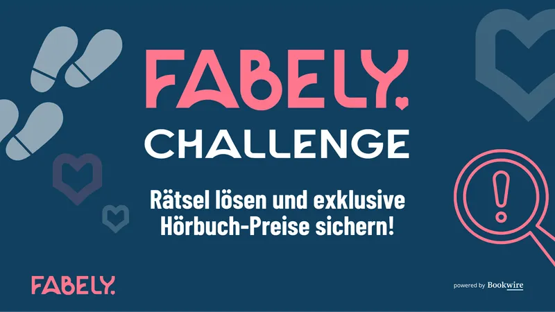 FABELY CHALLENGE: Rätsel lösen und exklusive Hörbuch-Preise sichern!
