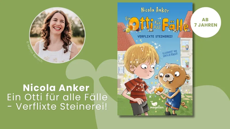 Nicola Anker: Ein Otti für alle Fälle – Verflixte Steinerei! Für Kinder ab 7 Jahren