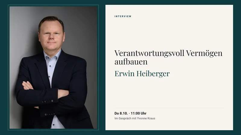 Gespräch: Verantwortungsvoll Vermögen aufbauen – Erwin Heiberger