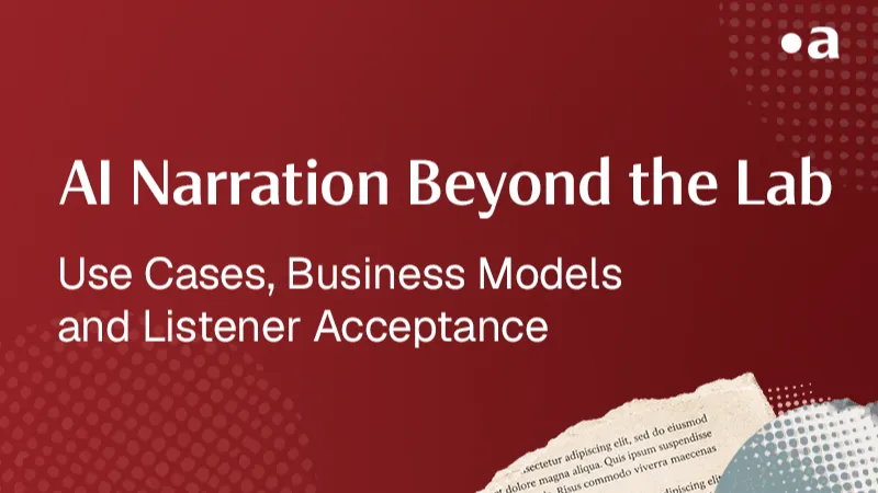 AI Narration Beyond the Lab: Use Cases, Business Models and Listener Acceptance
