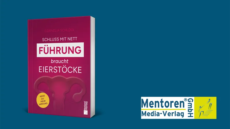 Schluss mit nett – Führung braucht Eierstöcke!