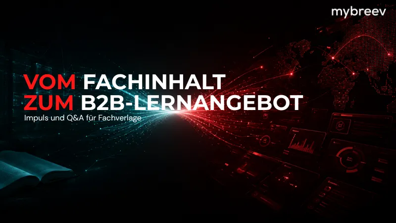 Vom Fachinhalt zum B2B-Lernangebot: Impuls und Q&A für Fachverlage