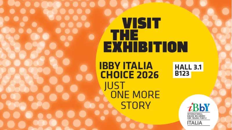 VISIT THE EXHIBITION - IBBY ITALIA CHOICE 2026 - JUST ONE MORE STORY