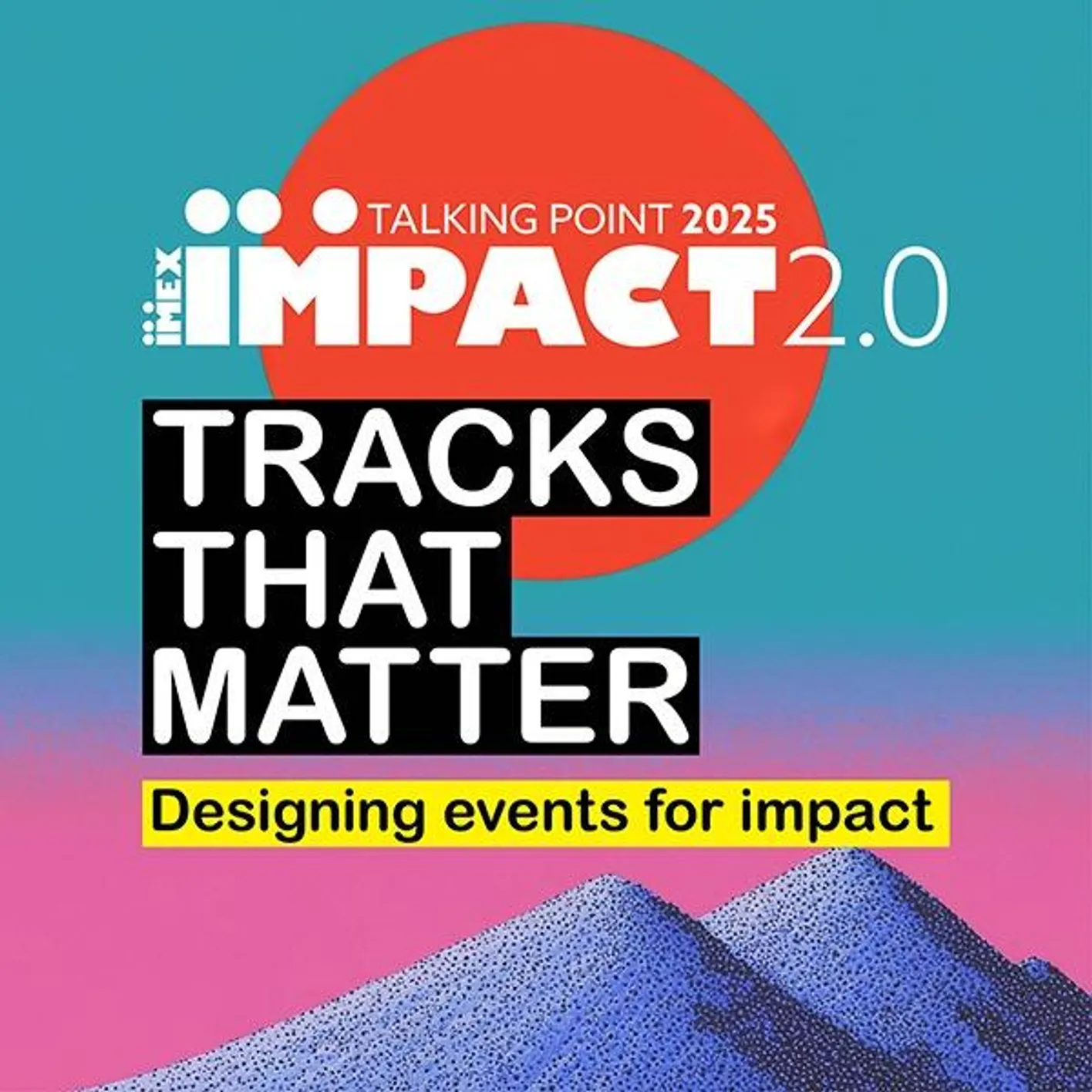 Animated mountain lanscape with the text 'Tracks that matter. Designing events for impact' over top.