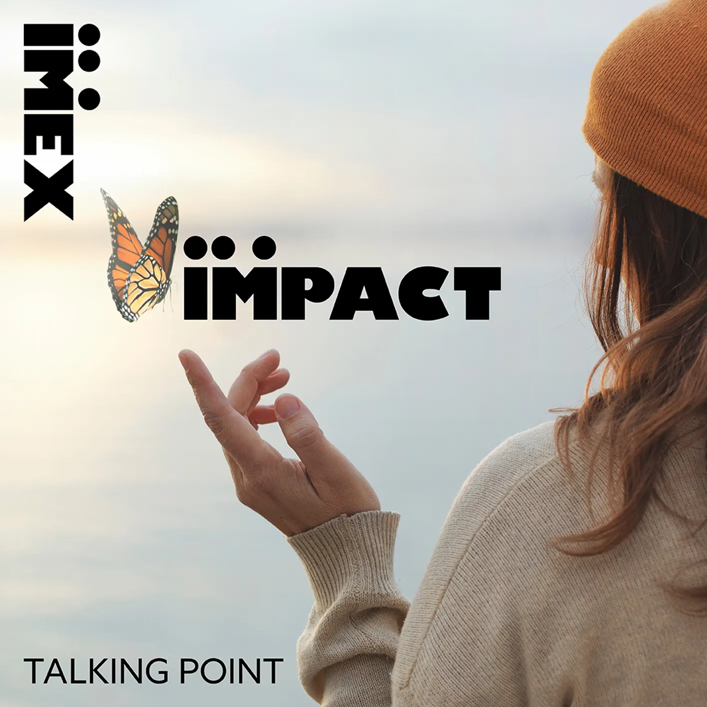 Hand reaching toward butterfly with IMEX Impact logo and 'Talking Point' text