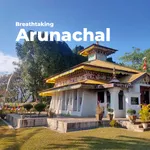 Breathtaking Arunachal Breathtaking Arunachal