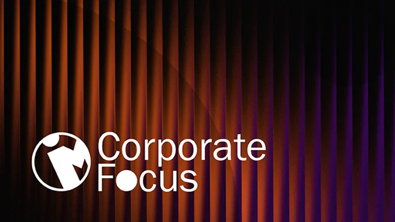 Corporate Focus Part one