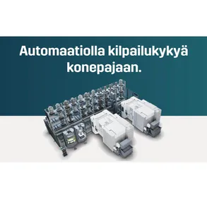 Joustavuus on suomalaisen konepajan kilpailuvaltti Joustavuus on suomalaisen konepajan kilpailuvaltti