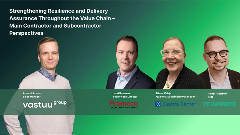 Strengthening Resilience and Delivery Assurance Throughout the Value Chain – Main Contractor and Subcontractor Perspectives.