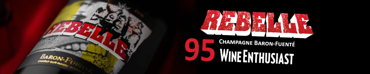 Champagne Baron-Fuenté REBELLE rated 95 by Wine Enthusiast Champagne Baron-Fuenté REBELLE rated 95 by Wine Enthusiast
