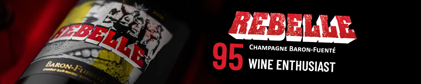 Champagne Baron-Fuenté REBELLE rated 95 by Wine Enthusiast Champagne Baron-Fuenté REBELLE rated 95 by Wine Enthusiast